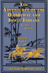 Adventures of Ojibbeway and Ioway Indians Vol. 1  of  2